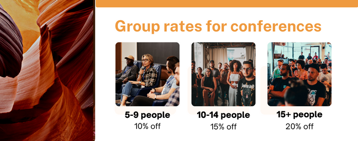 group discounts for conferences five to nine people ten percent off ten to fourteen people fifteen percent off and fifteen plus people twenty percent off